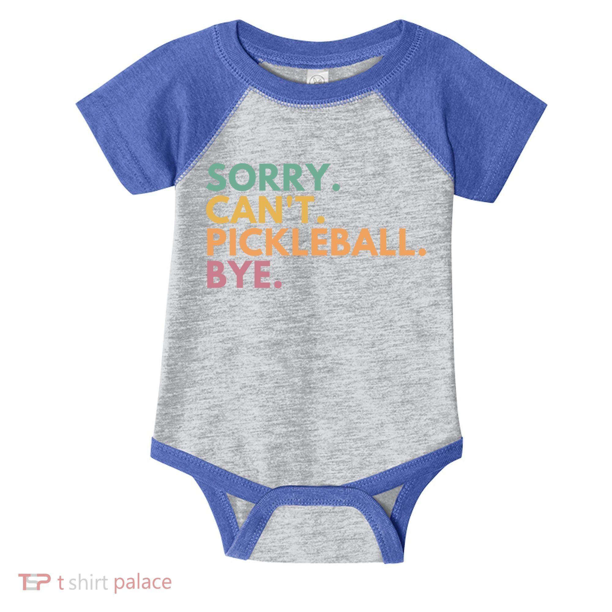 Sorry CanT Pickleball Bye Gift Infant Baby Jersey Bodysuit