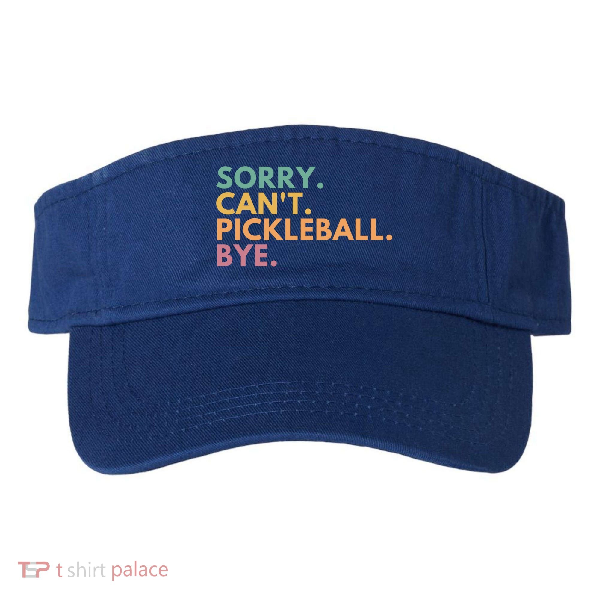 Sorry CanT Pickleball Bye Gift Visor