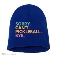 Sorry CanT Pickleball Bye Gift Short Acrylic Beanie thumb 0