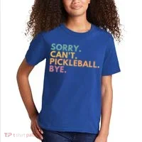 Sorry CanT Pickleball Bye Gift Kids T-Shirt thumb 2