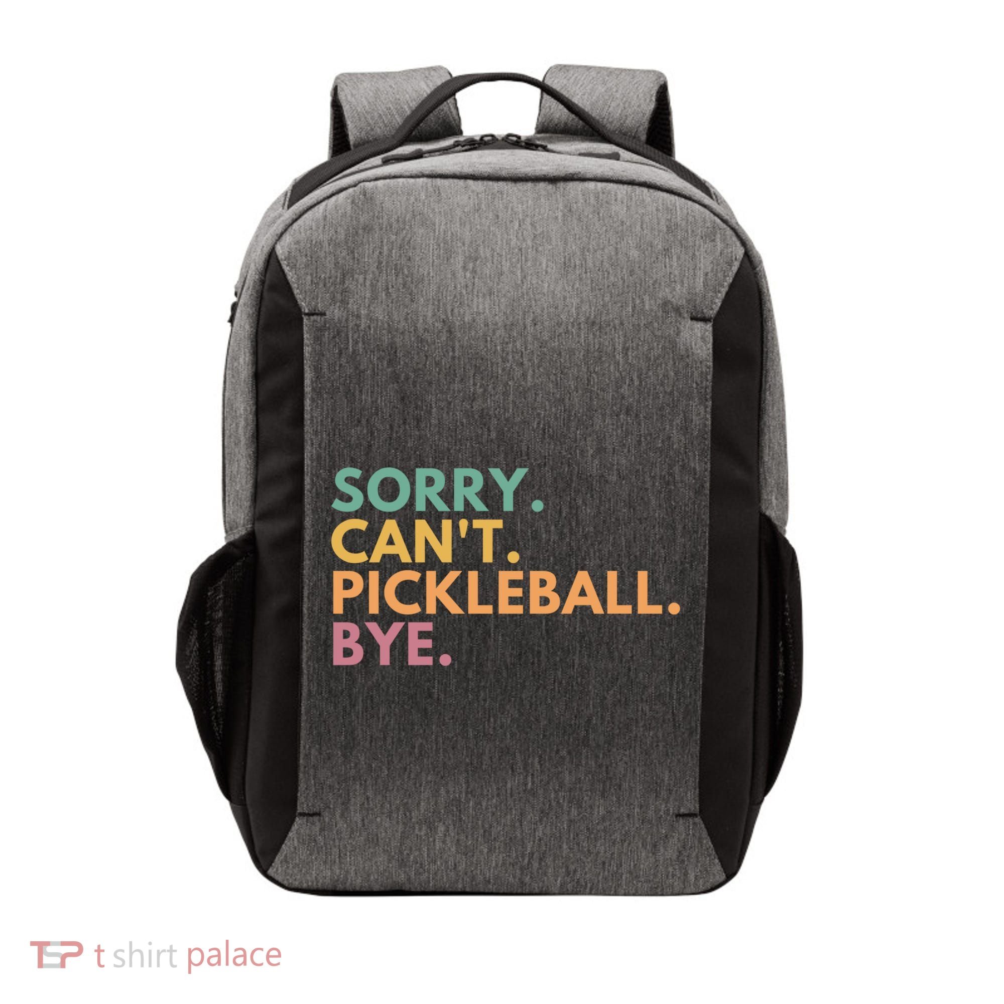 Sorry CanT Pickleball Bye Gift Vector Backpack