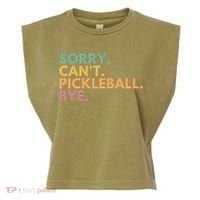 Sorry CanT Pickleball Bye Gift Garment-Dyed Women's Muscle Tee thumb 0