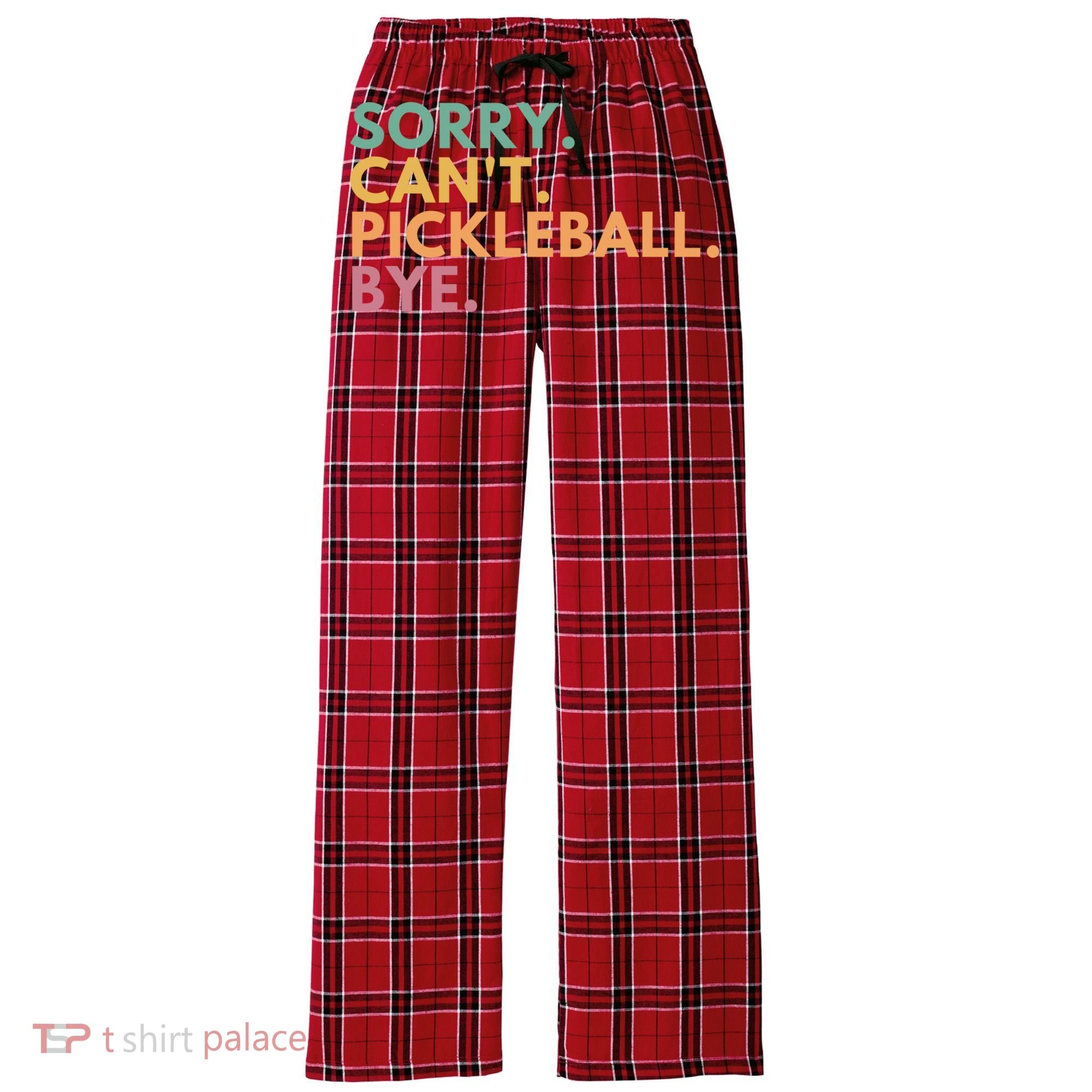 Sorry CanT Pickleball Bye Gift Women's Flannel Plaid Pajama Pants