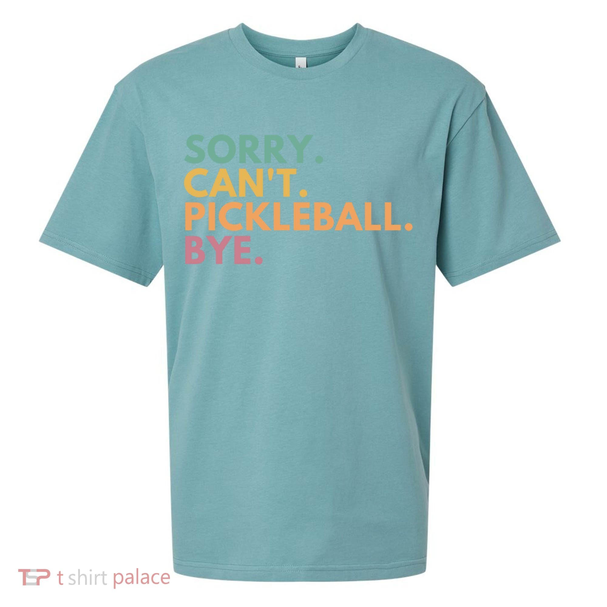 Sorry CanT Pickleball Bye Gift Sueded Cloud Jersey T-Shirt