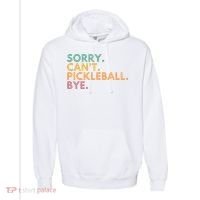 Sorry CanT Pickleball Bye Gift Comfort Colors Garment-Dyed Hooded Sweatshirt thumb 0