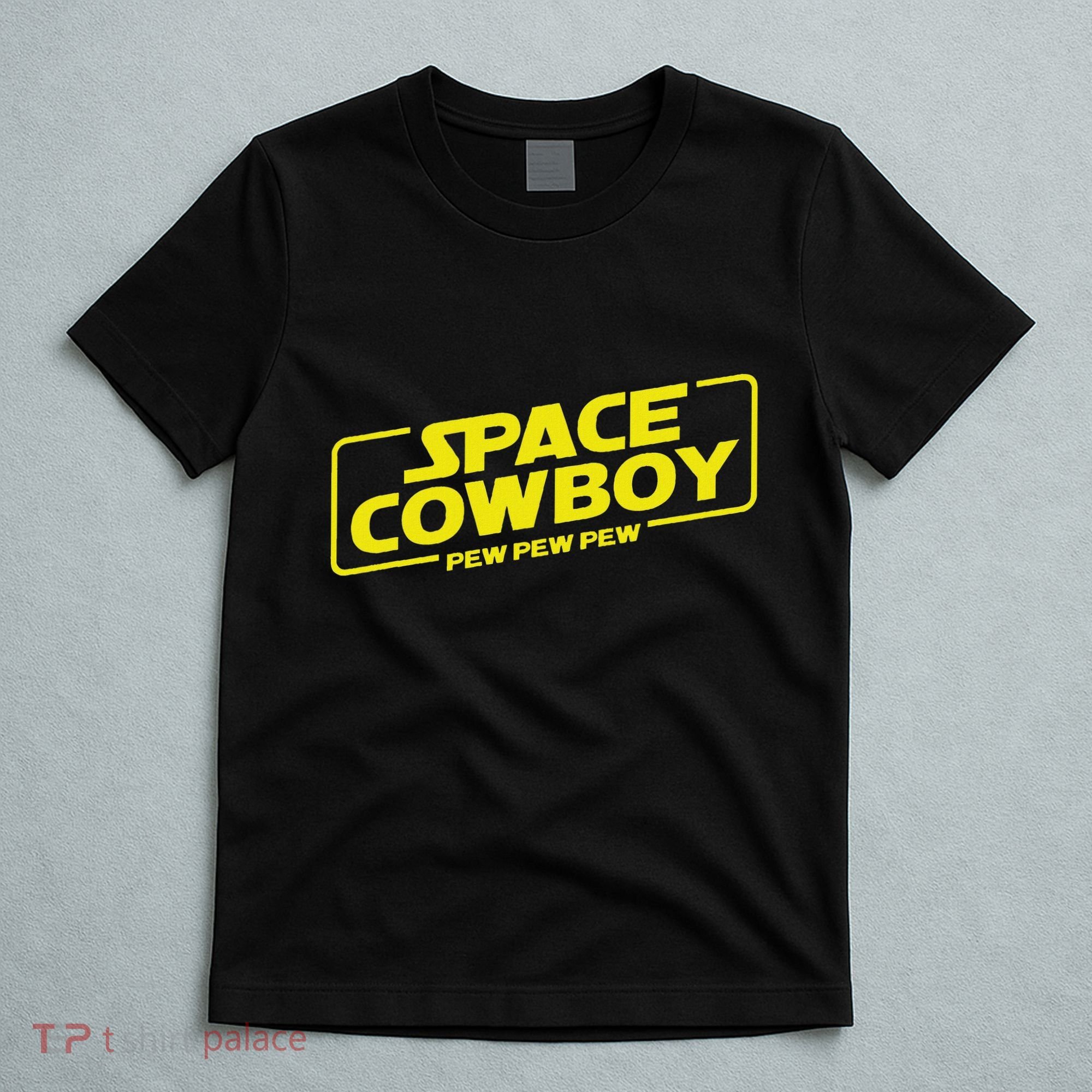 Space Cowboy Pew Pew Pew Funny Geek Nerd Pop Culture T-Shirt