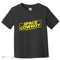 Space Cowboy Pew Pew Pew Funny Geek Nerd Pop Culture Toddler T-Shirt thumb 0