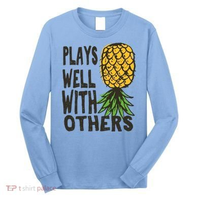 Swinger Couples Plays Well With Others Upside Down Pineapple Great Gift Long Sleeve Shirt