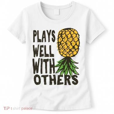 Swinger Couples Plays Well With Others Upside Down Pineapple Great Gift Women's T-Shirt