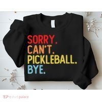 Sorry Can't Pickleball Bye Funny Pickleball Player Dink Premium Sweatshirt thumb 2