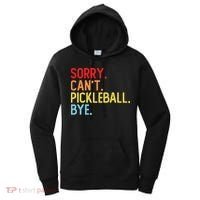 Sorry Can't Pickleball Bye Funny Pickleball Player Dink Premium Women's Hoodie thumb 0