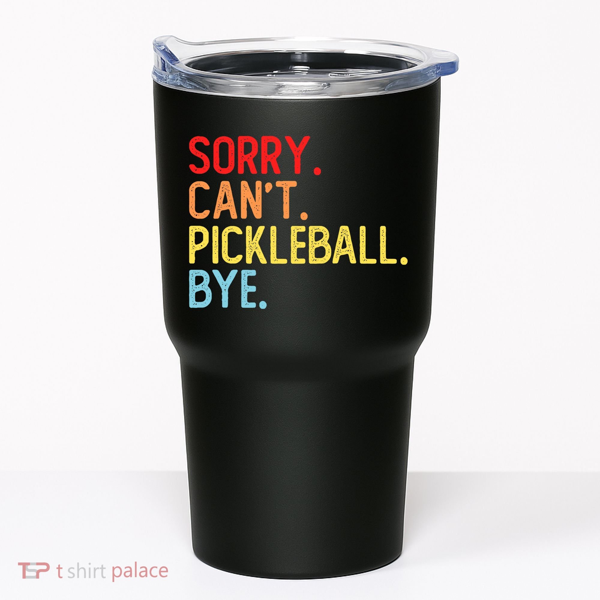 Sorry Can't Pickleball Bye Funny Pickleball Player Dink Premium Tumbler