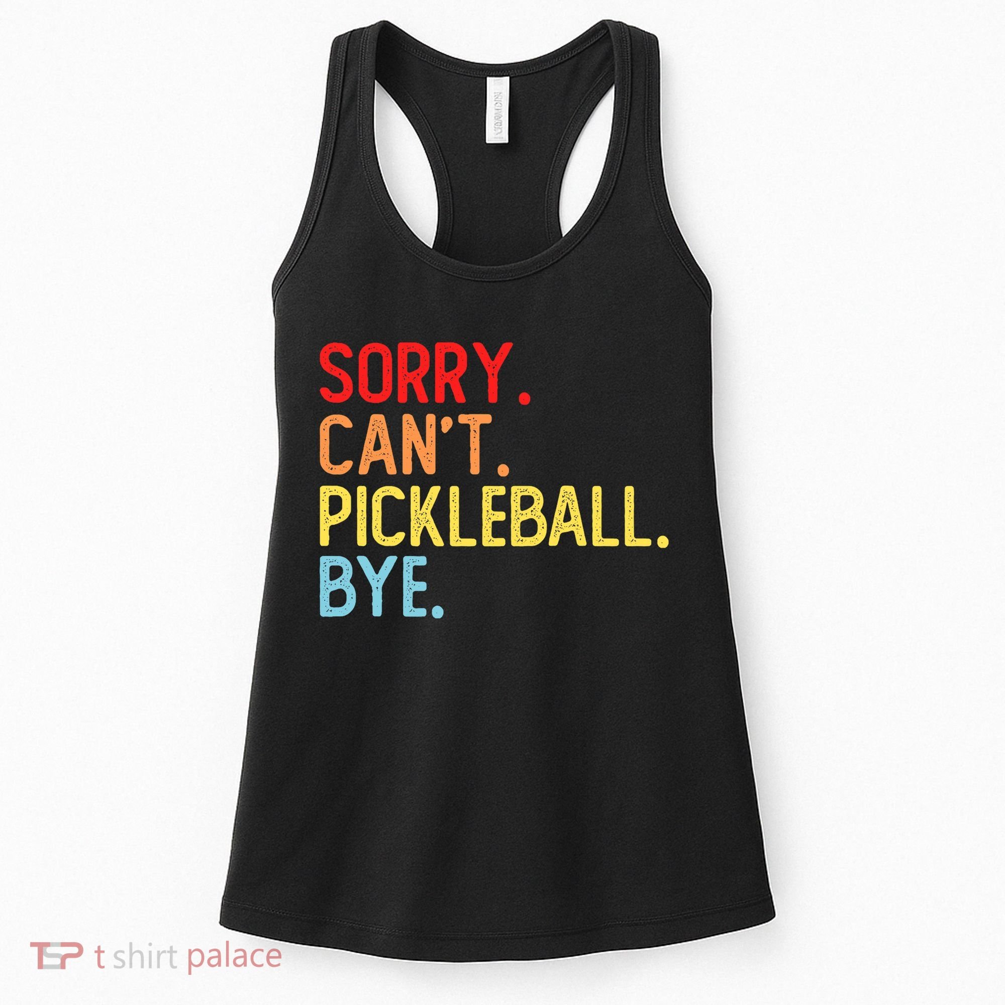 Sorry Can't Pickleball Bye Funny Pickleball Player Dink Premium Women's Tank Top