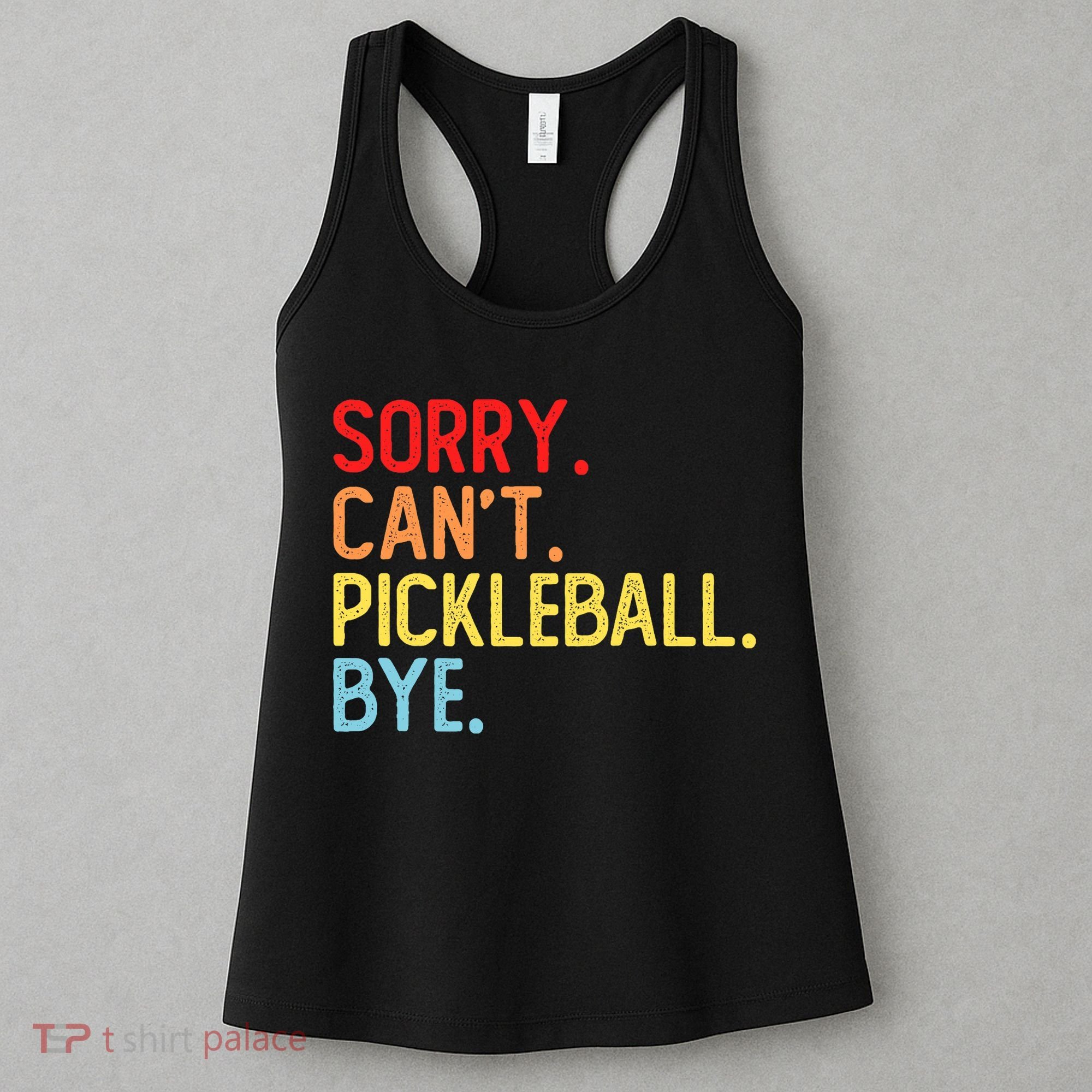Sorry Can't Pickleball Bye Funny Pickleball Player Dink Premium Women's Tank Top