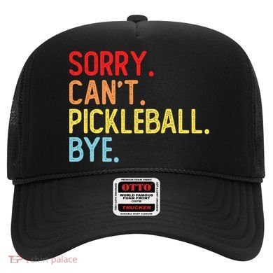 Sorry Can't Pickleball Bye Funny Pickleball Player Dink Premium Hat