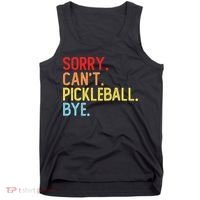 Sorry Can't Pickleball Bye Funny Pickleball Player Dink Premium Tank Top thumb 0