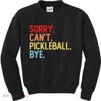 Sorry Can't Pickleball Bye Funny Pickleball Player Dink Premium Kids Sweatshirt thumb 0