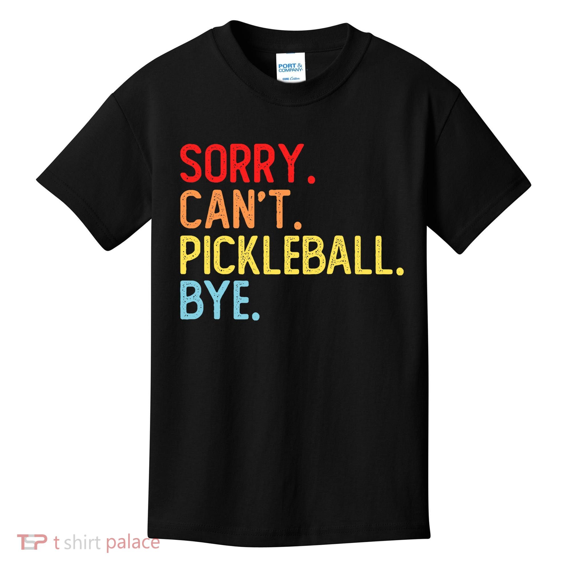 Sorry Can't Pickleball Bye Funny Pickleball Player Dink Premium Kids T-Shirt