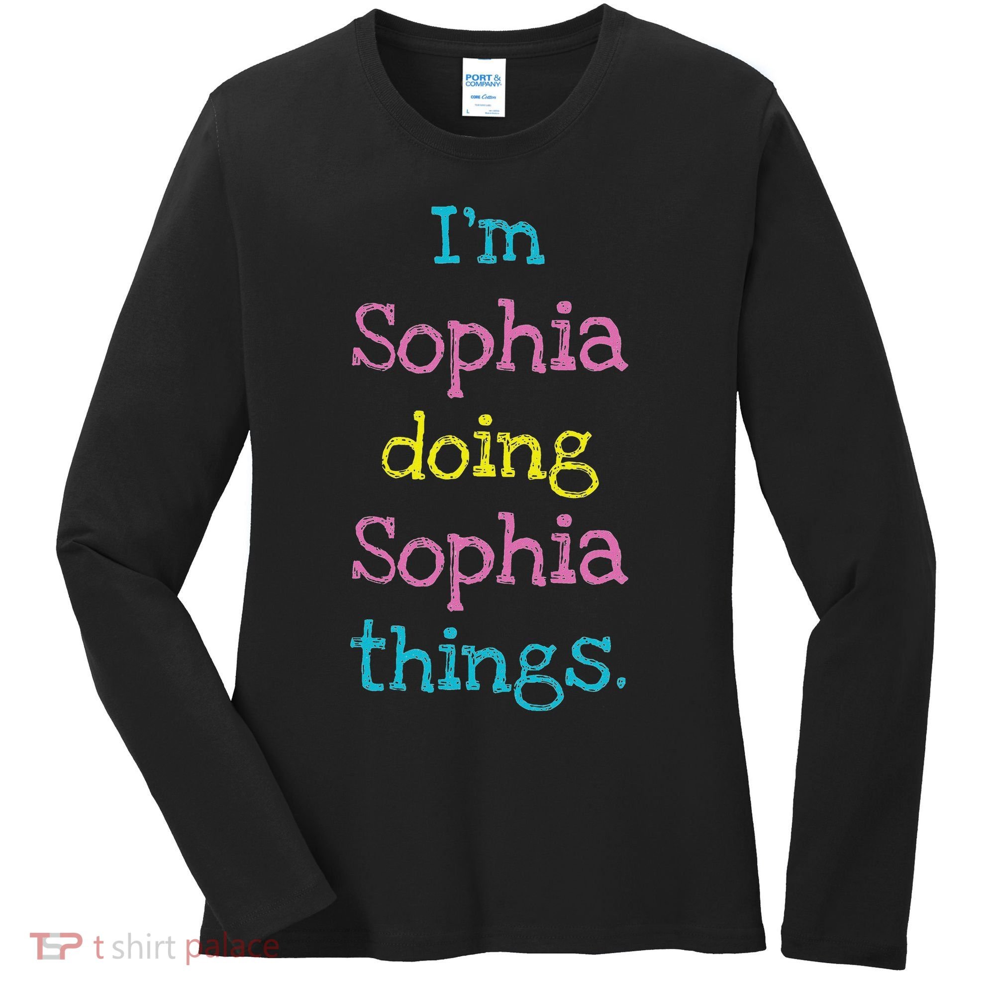 Sophia Cute Personalized Text S Top For Women's Long Sleeve Shirt
