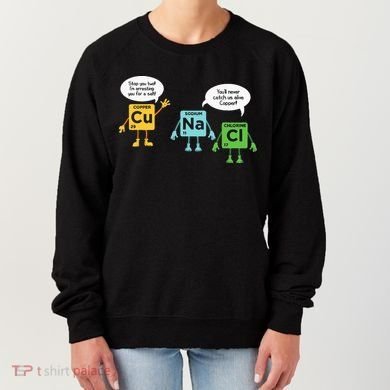 Science Chemistry Periodic Table Funny Scientist Nerd Geeks Women's Sweatshirt