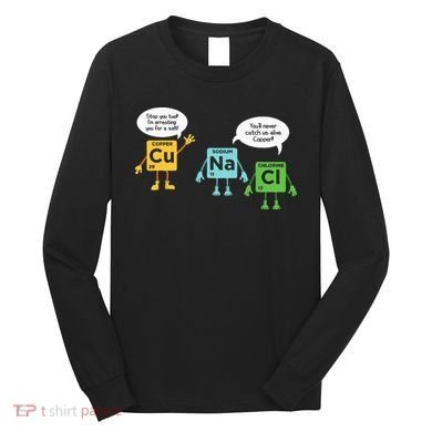 Science Chemistry Periodic Table Funny Scientist Nerd Geeks Long Sleeve Shirt