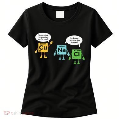 Science Chemistry Periodic Table Funny Scientist Nerd Geeks Women's T-Shirt