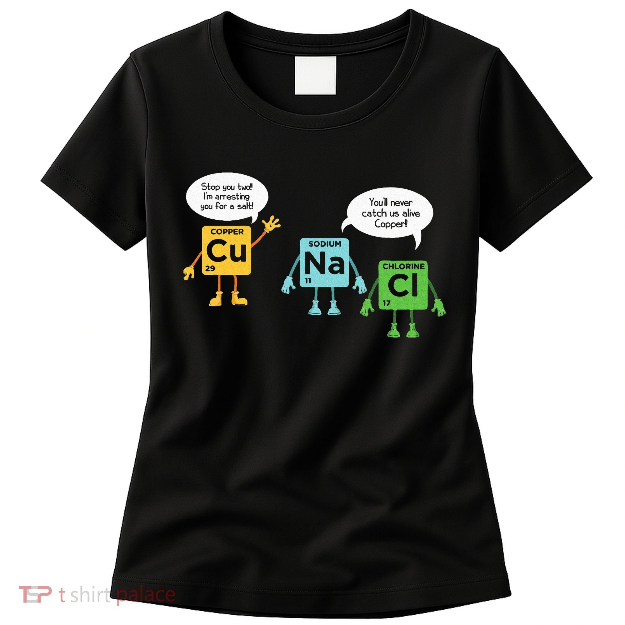 Science Chemistry Periodic Table Funny Scientist Nerd Geeks Women's T-Shirt