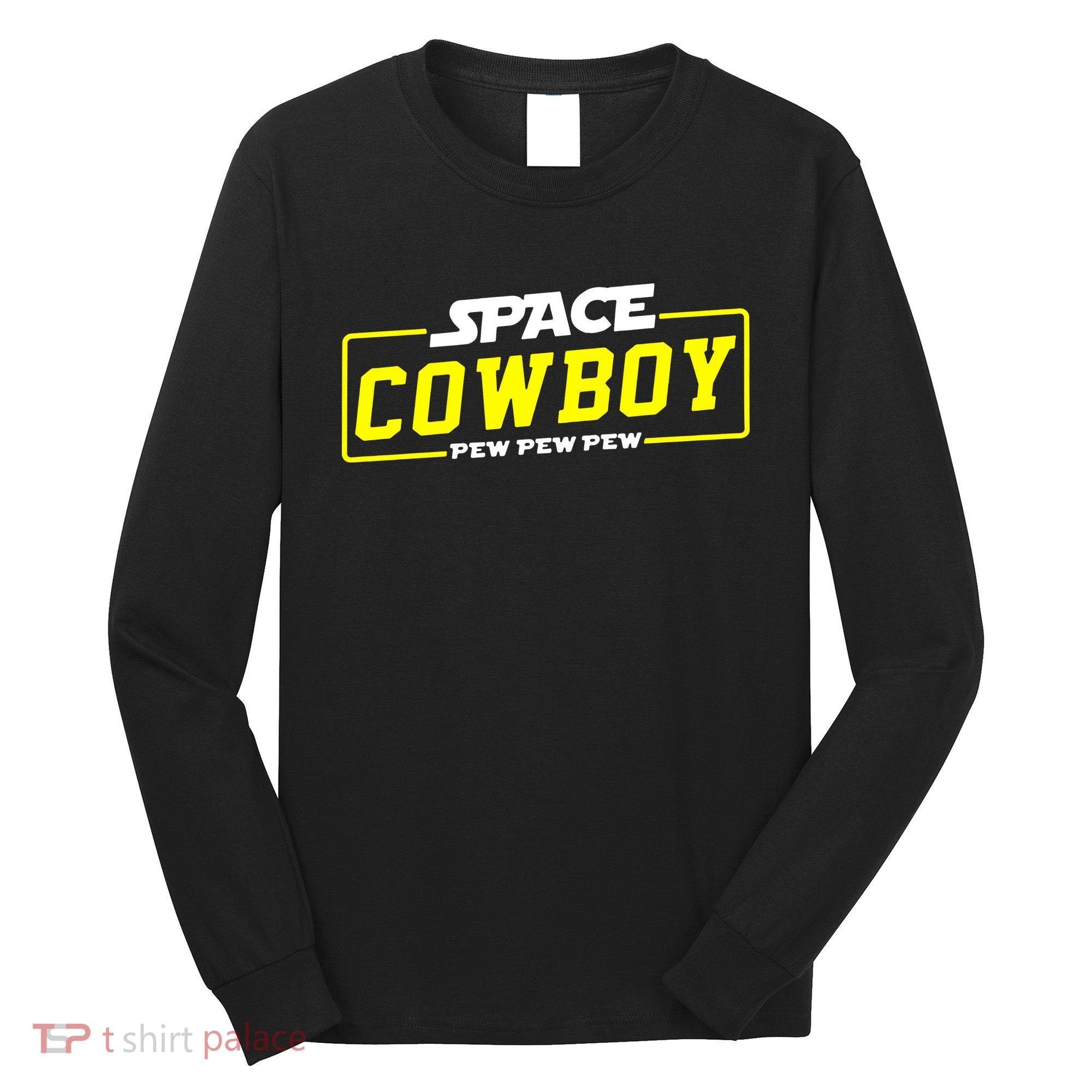 Space Cowboy Pew Pew Pew Long Sleeve Shirt