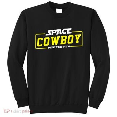 Space Cowboy Pew Pew Pew Sweatshirt