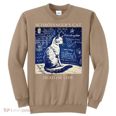 SchröDingerS Cat Quantum Physics Humor Sweatshirt