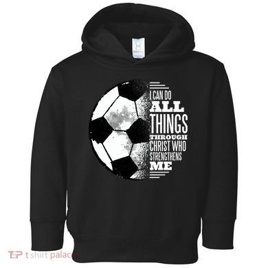 Soccer Christ Quote Toddler Hoodie