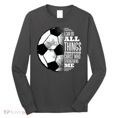 Soccer Christ Quote Long Sleeve Shirt