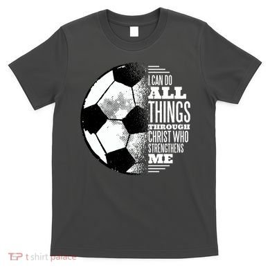 Soccer Christ Quote T-Shirt