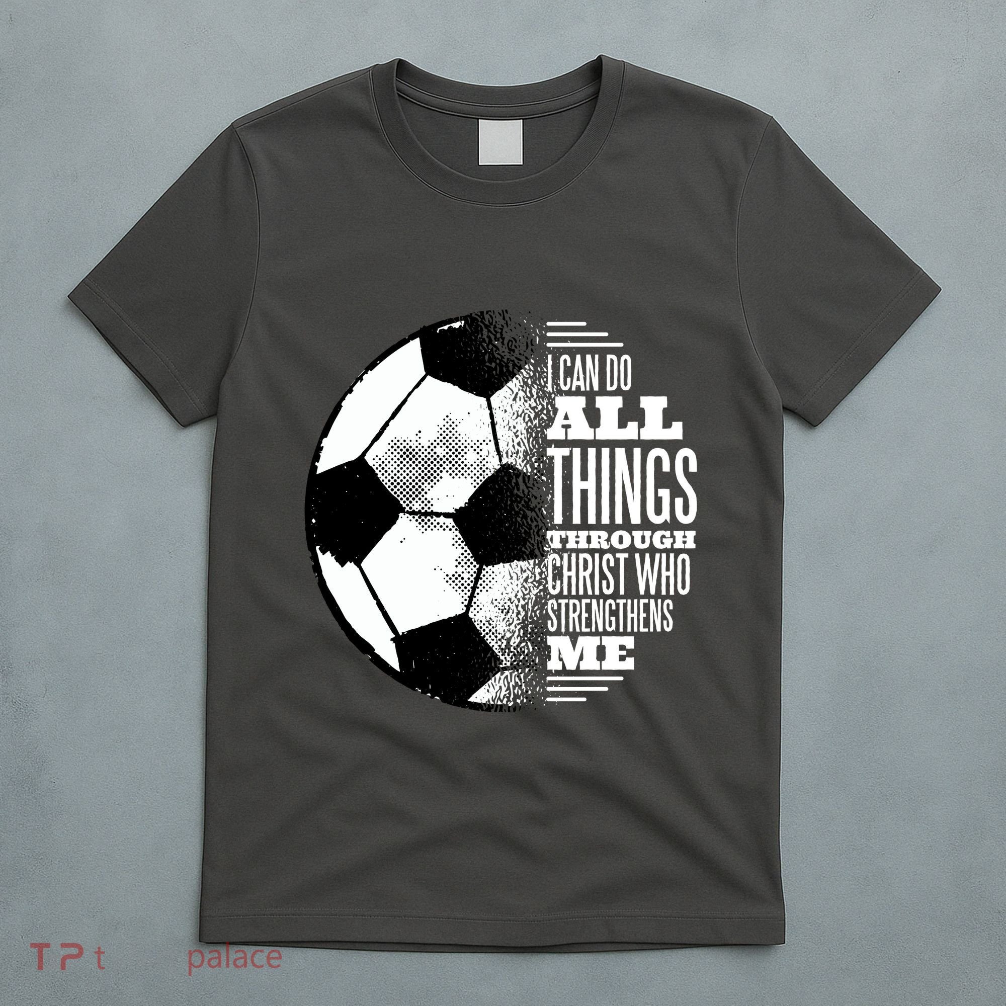 Soccer Christ Quote T-Shirt