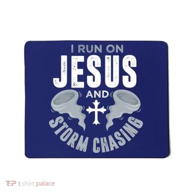 Storm Chaser Run On Jesus And Storm Chasing Tornado Mousepad