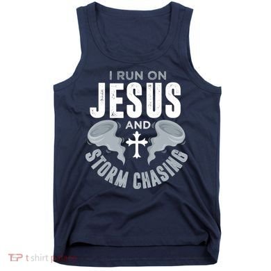 Storm Chaser Run On Jesus And Storm Chasing Tornado Tank Top