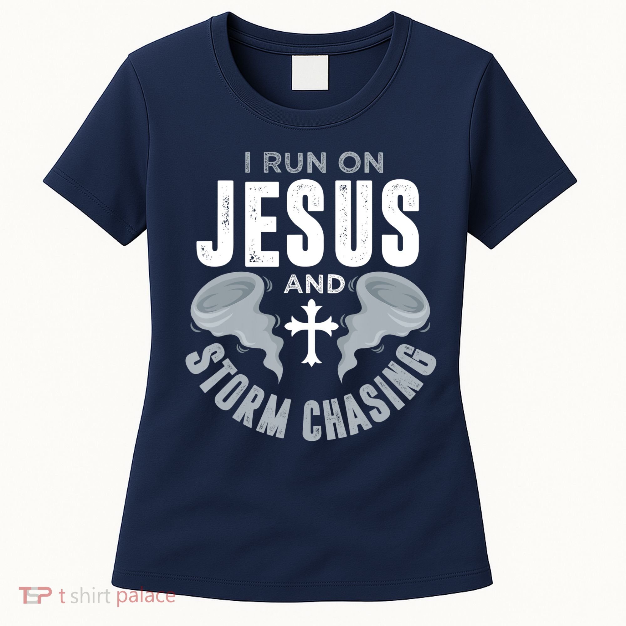 Storm Chaser Run On Jesus And Storm Chasing Tornado Women's T-Shirt