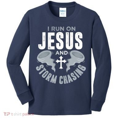 Storm Chaser Run On Jesus And Storm Chasing Tornado Kids Long Sleeve Shirt