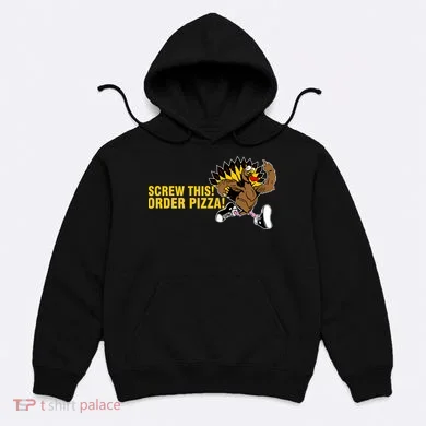 Screw This Order Pizza Turkey Running Hoodie