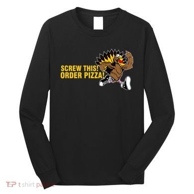 Screw This Order Pizza Turkey Running Long Sleeve Shirt