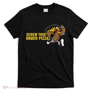 Screw This Order Pizza Turkey Running T-Shirt