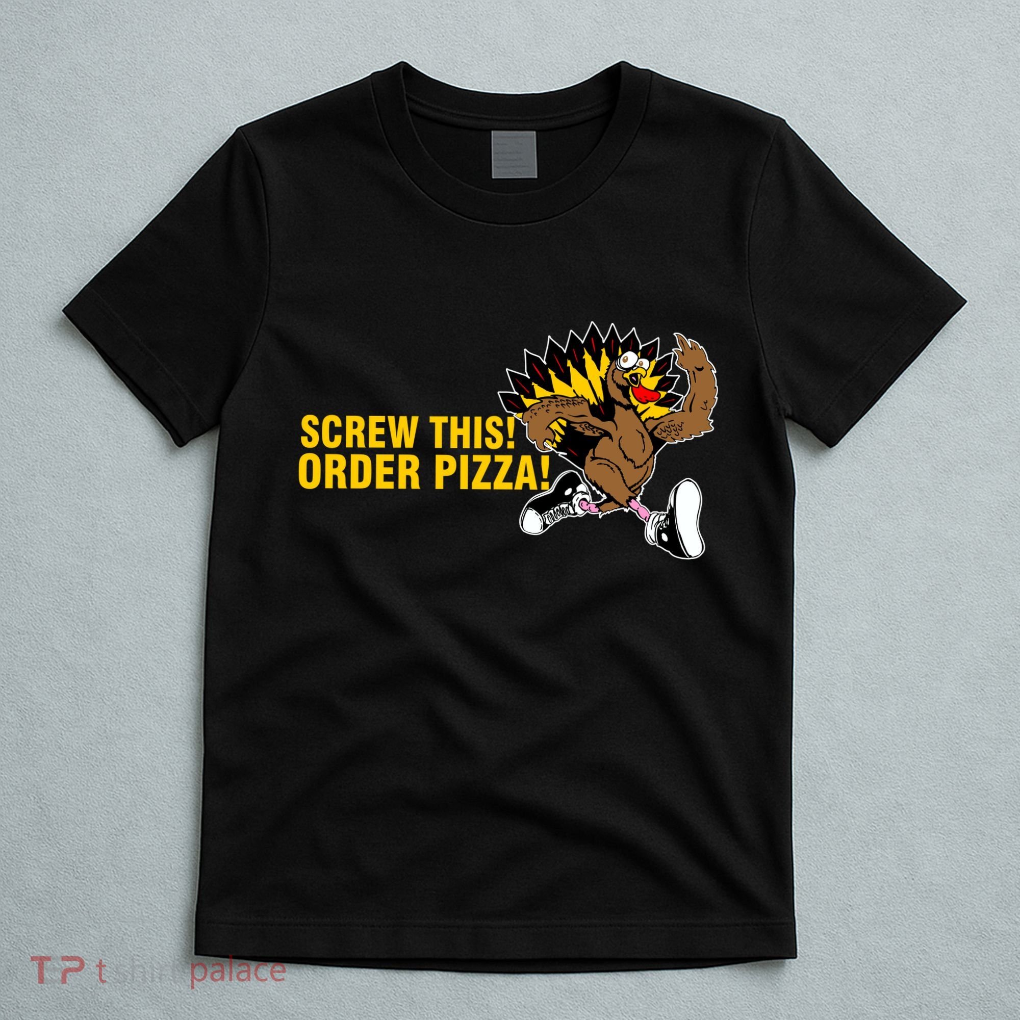 Screw This Order Pizza Turkey Running T-Shirt