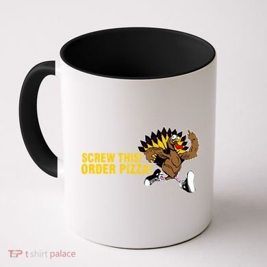 Screw This Order Pizza Turkey Running Coffee Mug