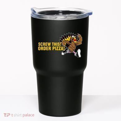 Screw This Order Pizza Turkey Running Tumbler