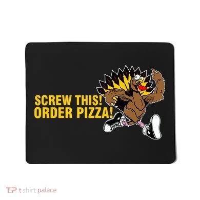 Screw This Order Pizza Turkey Running Mousepad