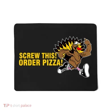 Screw This Order Pizza Turkey Running Mousepad