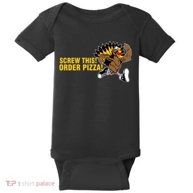 Screw This Order Pizza Turkey Running Baby Bodysuit