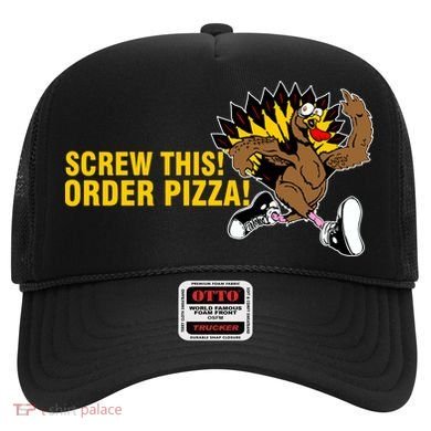 Screw This Order Pizza Turkey Running Hat