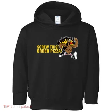 Screw This Order Pizza Turkey Running Toddler Hoodie