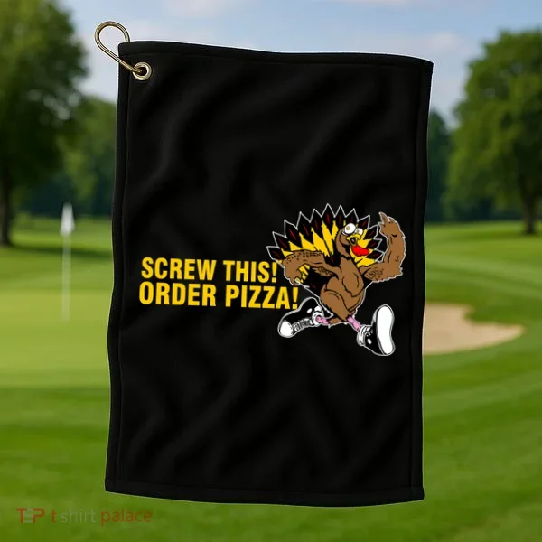 Screw This Order Pizza Turkey Running Golf Towel